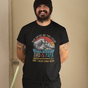 God Gifted Me Two Titles Dad and Papa Shirt